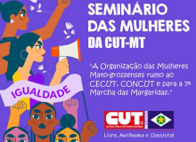 CUT-MT realiza Seminário em celebração aos 40 anos da Central no país