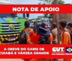 NOTA DE APOIO A GREVE DO GARIS DE CUIABÁ E VÁRZEA GRANDE