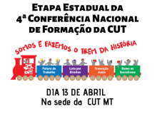 CUT MT realiza a Etapa Estadual da 4ª Conferência Nacional de Formação